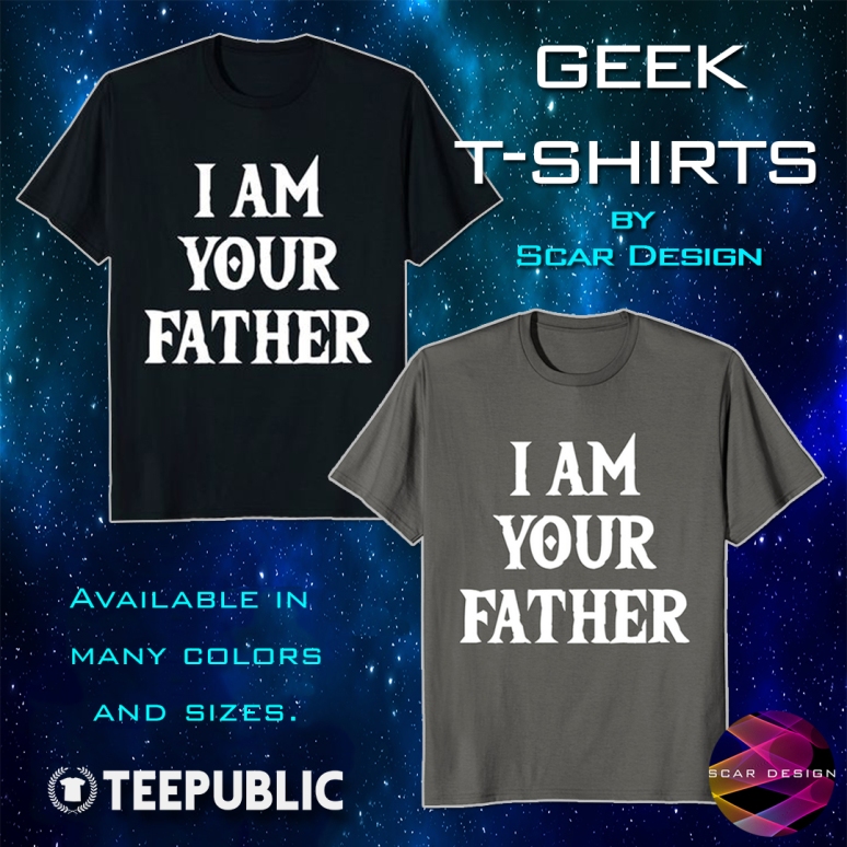 I am your Father Geek T-Shirt.jpg
